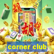 corner club